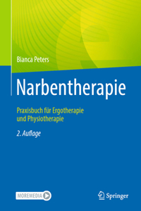 Narbentherapie: Praxisbuch Für Ergotherapie Und Physiotherapie