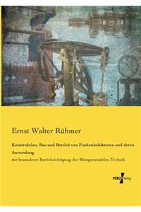 Konstruktion, Bau und Betrieb von Funkeninduktoren und deren Anwendung