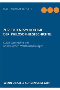 Zur Tiefenpsychologie der Philosophiegeschichte