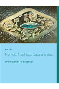 Nahtod, Nachtod, Naturalismus