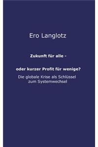 Zukunft für alle - oder kurzer Profit für wenige?