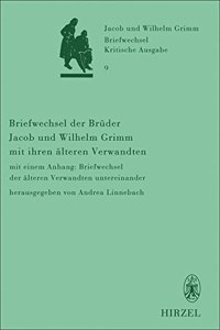 Briefwechsel Der Bruder Jacob Und Wilhelm Grimm Mit Ihren Alteren Verwandten
