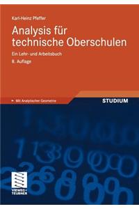 Analysis Fur Technische Oberschulen: Ein Lehr- Und Arbeitsbuch