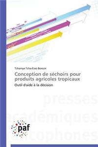 Conception de Séchoirs Pour Produits Agricoles Tropicaux