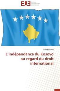 L Indépendance Du Kosovo Au Regard Du Droit International