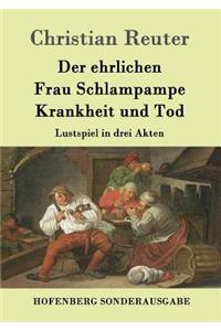 ehrlichen Frau Schlampampe Krankheit und Tod