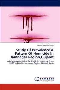 Study Of Prevalence & Pattern Of Homicide In Jamnagar Region, Gujarat
