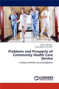 Problems and Prospects of Community Health Care Service