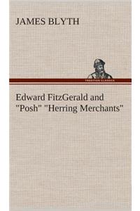 Edward FitzGerald and "Posh" "Herring Merchants"