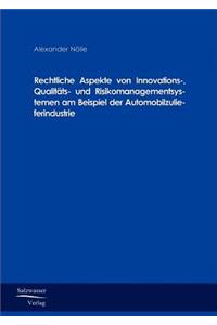 Rechtliche Aspekte von Innovations-, Qualitäts- und Risikomanagementsystemen am Beispiel der Automobilzulieferindustrie