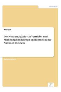 Die Notwendigkeit von Vertriebs- und Marketingmaßnahmen im Internet in der Automobilbranche