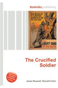 The Crucified Soldier