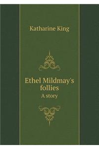 Ethel Mildmay's Follies a Story