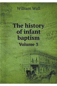 The History of Infant Baptism Volume 3