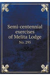 Semi-Centennial Exercises of Melita Lodge No. 295