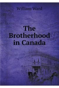 The Brotherhood in Canada