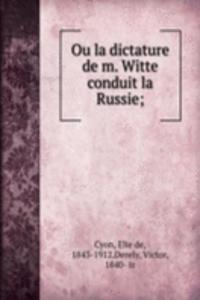 Ou la dictature de m. Witte conduit la Russie