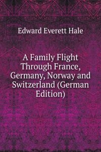 Family Flight Through France, Germany, Norway and Switzerland (German Edition)