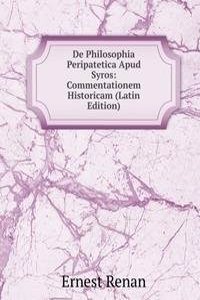De Philosophia Peripatetica Apud Syros: Commentationem Historicam (Latin Edition)