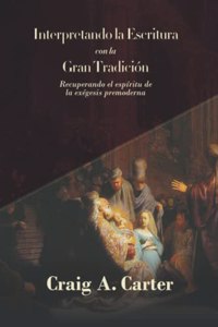 Interpretando la Escritura con la Gran Tradicion