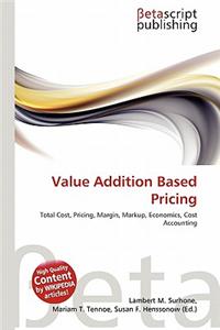 Value Addition Based Pricing