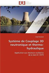 Système de Couplage 3D Neutronique Et Thermo-Hydraulique