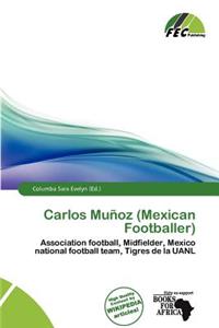 Carlos Mu Oz (Mexican Footballer)