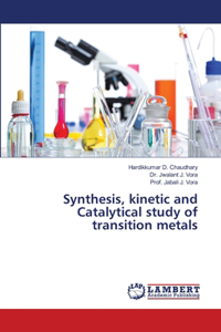 Synthesis, kinetic and Catalytical study of transition metals