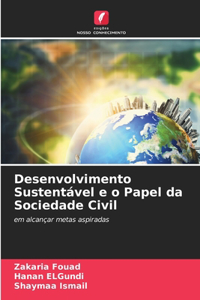 Desenvolvimento Sustentável e o Papel da Sociedade Civil