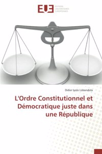 L'Ordre Constitutionnel et Démocratique juste dans une République