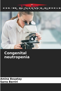 Congenital neutropenia