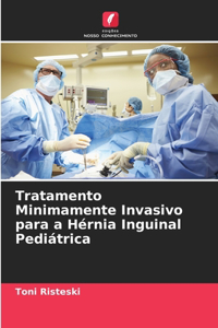 Tratamento Minimamente Invasivo para a Hérnia Inguinal Pediátrica