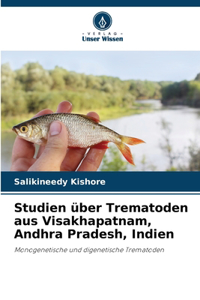 Studien über Trematoden aus Visakhapatnam, Andhra Pradesh, Indien