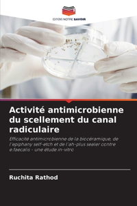 Activité antimicrobienne du scellement du canal radiculaire