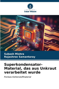 Superkondensator-Material, das aus Unkraut verarbeitet wurde