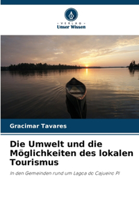 Umwelt und die Möglichkeiten des lokalen Tourismus