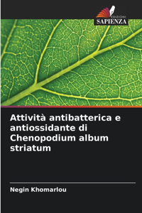 Attività antibatterica e antiossidante di Chenopodium album striatum