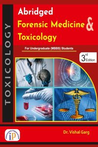 Abridged Forensic Medicine and Toxicology For MBBS 3rd Prof. Part-1 & Undergraduate Students 3rd Edition