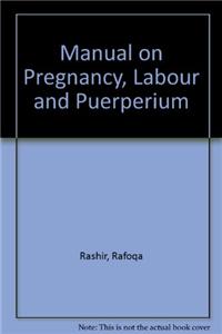 Manual on Pregnancy, Labour and Puerperium