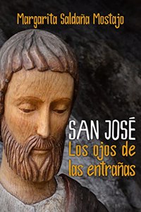 San Jose. Los ojos de las entranas