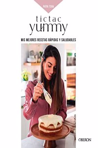 Tictacyummy: Mis mejores recetas, saludables y sencillas