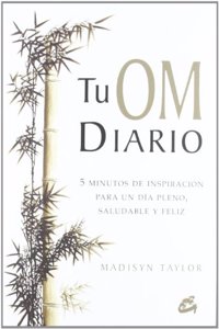 Tu Om diario. 5 minutos de inspiracion para un dia pleno, saludable y feliz
