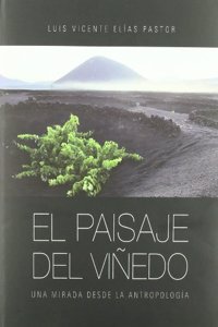 El paisaje del vinedo: una mirada desde la antropologia