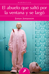 Abuelo Que Salto Por La Ventana Y Se Largo/ The 100-Year-Old Man Who Climbed Out the Window and Disappeared