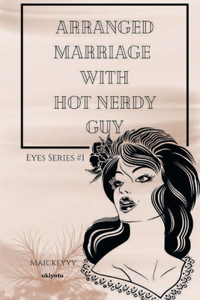 Arranged Marriage with Hot Nerdy Guy