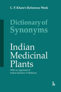 Dictionary of Synonyms: Indian Medicinal Plants With an Appraisal of Indian Systems of Medicine