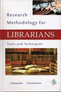 Research Methodology For Librarians: Tools and Techniques