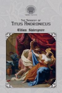 The Tragedy of Titus Andronicus