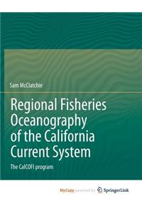 Regional Fisheries Oceanography of the California Current System