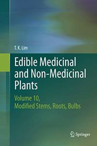 Edible Medicinal and Non-Medicinal Plants, Volume 10